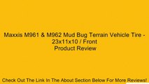Maxxis M961 & M962 Mud Bug Terrain Vehicle Tire - 23x11x10 / Front Review