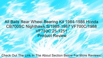 All Balls Rear Wheel Bearing Kit 1984-1986 Honda CB700SC Nighthawk S/1985-1987 VF700C/1988 VF750C 25-1251 Review