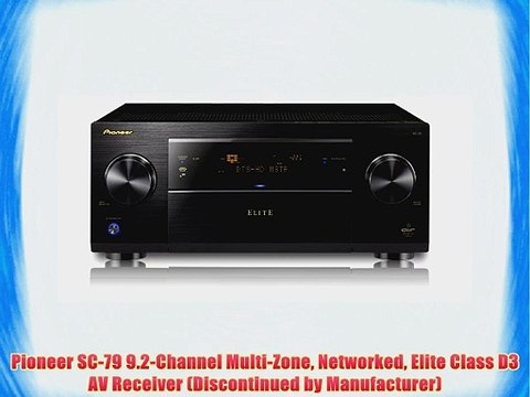 Pioneer SC-79 9.2-Channel Multi-Zone Networked Elite Class D3 AV Receiver (Discontinued by