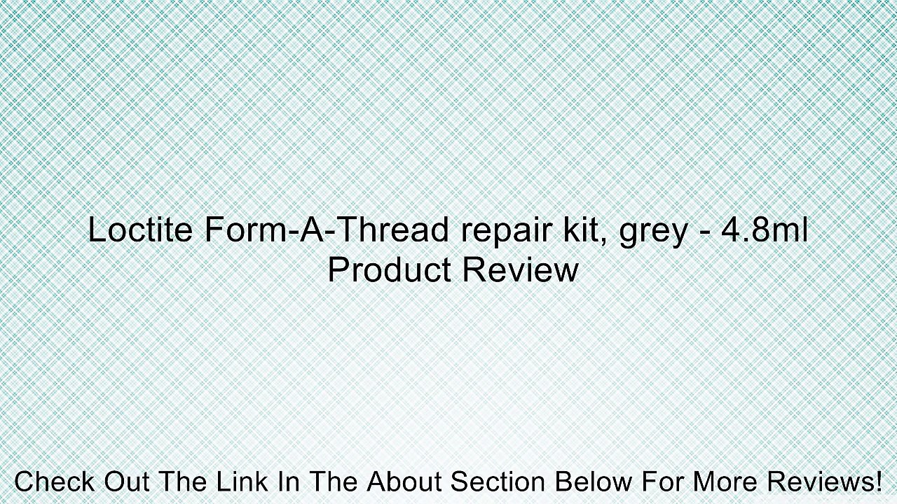 Loctite Form-A-Thread repair kit, grey - 4.8ml Review