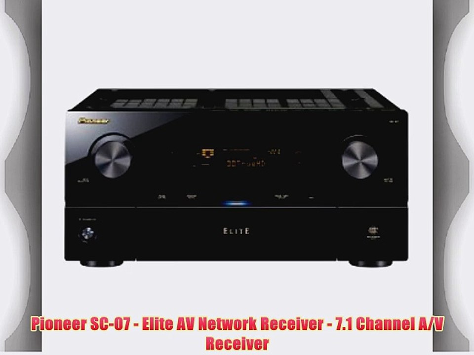 Pioneer SC-07 - Elite AV Network Receiver - 7.1 Channel A/V Receiver