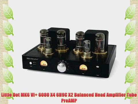 Little Dot MK6 VI 6080 X4 6H9C X2 Balanced Head Amplifier Tube PreAMP