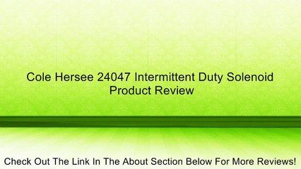 Cole Hersee 24047 Intermittent Duty Solenoid Review