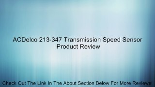 ACDelco 213-347 Transmission Speed Sensor Review