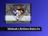 find Edinburgh vs Bordeaux Begles live stream of this match
