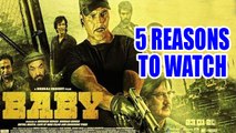 5 REASONS Why You Must WATCH 'Baby' | Akshay Kumar | Taapsee Pannu