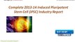Aarkstore - Complete 2013-14 Induced Pluripotent Stem Cell (iPSC) Industry Report