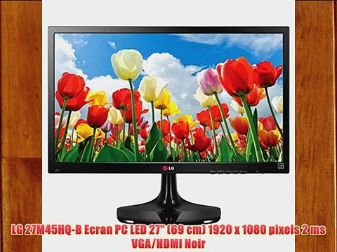 LG 27M45HQ-B Ecran PC LED 27 (69 cm) 1920 x 1080 pixels 2 ms VGA/HDMI Noir