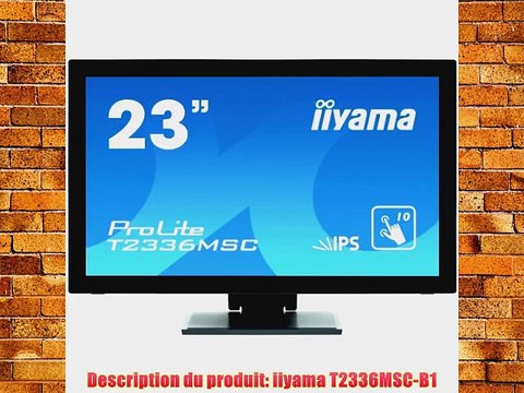 Iiyama Prolite T2336MSC-B1 Ecran PC LED 23 (5750 cm) 1920 x 1080 2 ms VGA/DVI/HDMI Noir