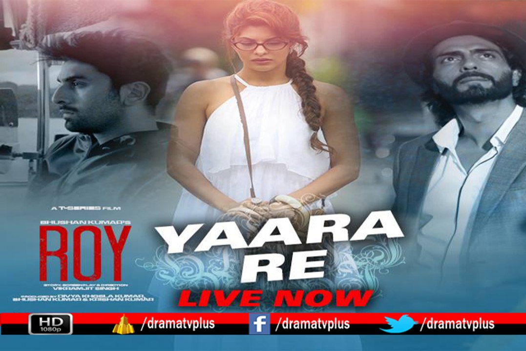 Official 'Yaara Re' | HD Video Song | Roy | Ranbir Kapoor | Arjun Rampal | Jacqueline Fernandez | 720p