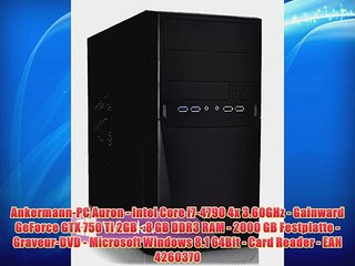 下载视频: Ankermann-PC Auron - Intel Core i7-4790 4x 3.60GHz - Gainward GeForce GTX 750 Ti 2GB - 8 GB