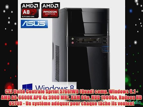CSL Unit? Centrale Sprint 5766fW8 (Quad) comp. Windows 8.1 - AMD A8-6600K APU 4x 3900 MHz RAM