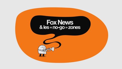 Fox News et les "no go" zones - DESINTOX - 22/01/2015
