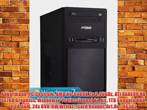 Ankermann-PC.Cestrum AMD A6-6400K 2x 3.90GHz ATI RADEON HD 8470D Graphics Windows 7 Professionnel