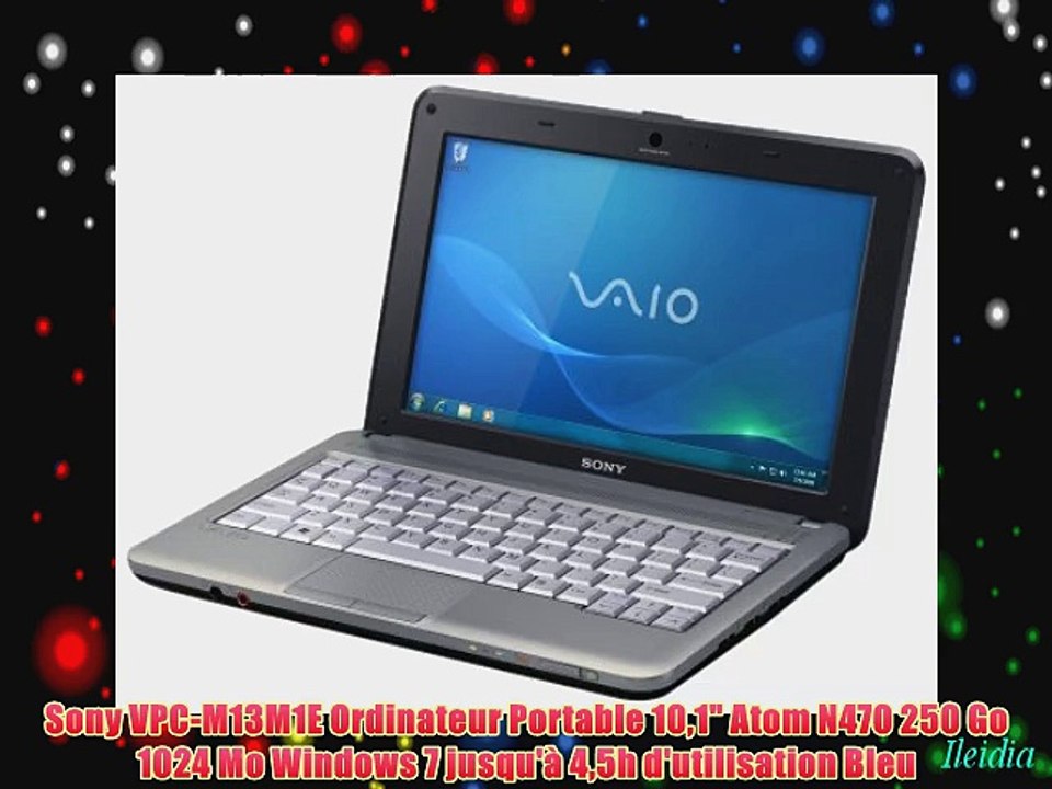 Sony VPC-M13M1E Ordinateur Portable 101 Atom N470 250 Go 1024 Mo Windows 7 jusqu'? 45h d'utilisation