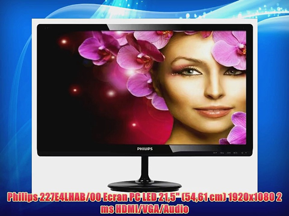 Philips 227E4LHAB/00 Ecran PC LED 215 (5461 cm) 1920x1080 2 ms HDMI/VGA/Audio