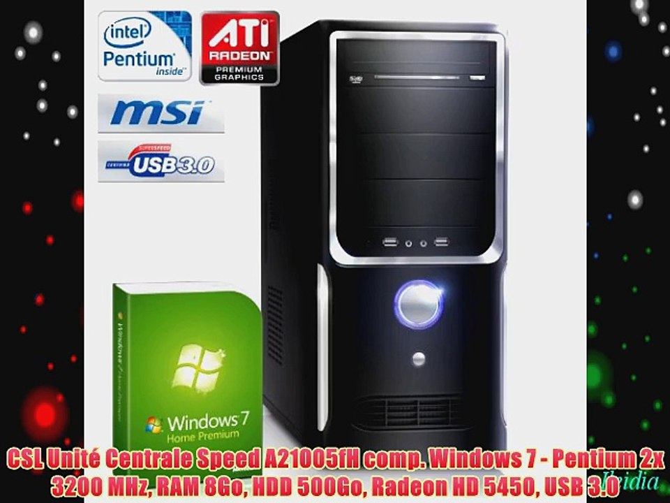 CSL Unit? Centrale Speed A21005fH comp. Windows 7 - Pentium 2x 3200 MHz RAM 8Go HDD 500Go Radeon