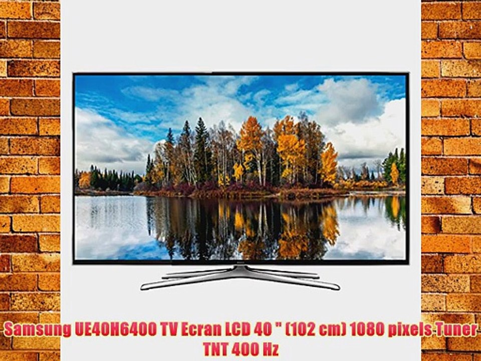 Samsung UE40H6400 TV Ecran LCD 40  (102 cm) 1080 pixels Tuner TNT 400 Hz