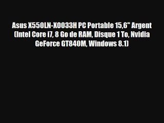 Asus X550LN-XO033H PC Portable 156 Argent (Intel Core i7 8 Go de RAM Disque 1 To Nvidia GeForce