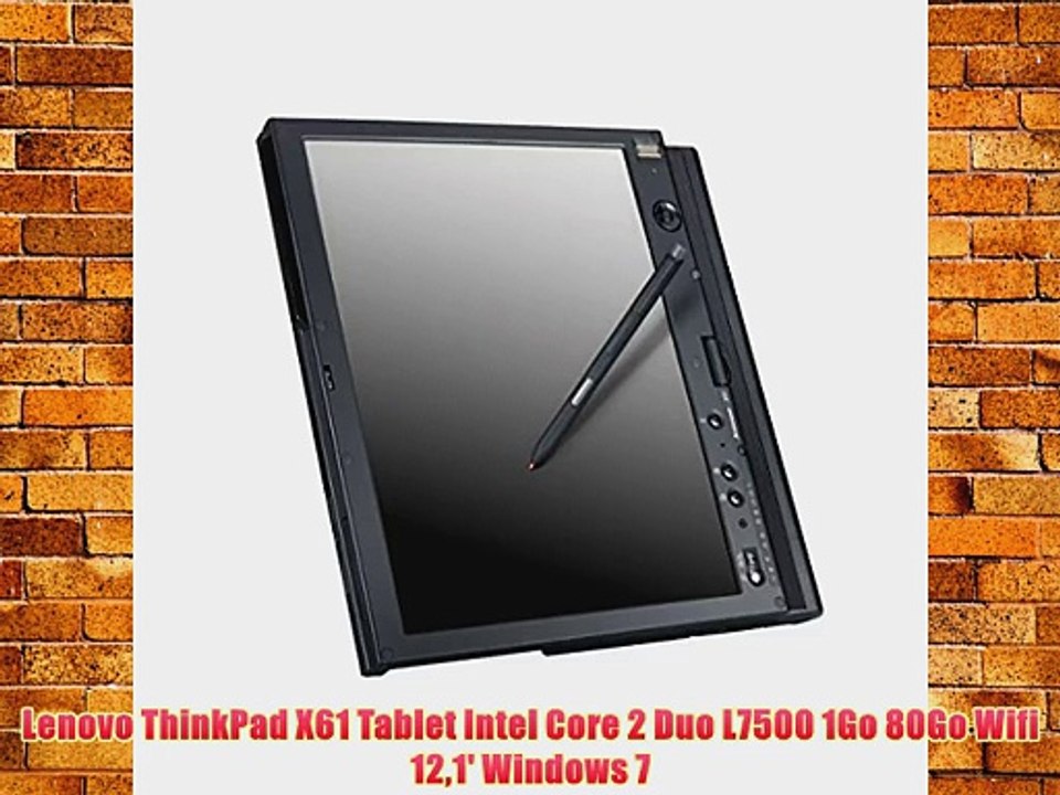 Lenovo ThinkPad X61 Tablet Intel Core 2 Duo L7500 1Go 80Go Wifi 121' Windows 7