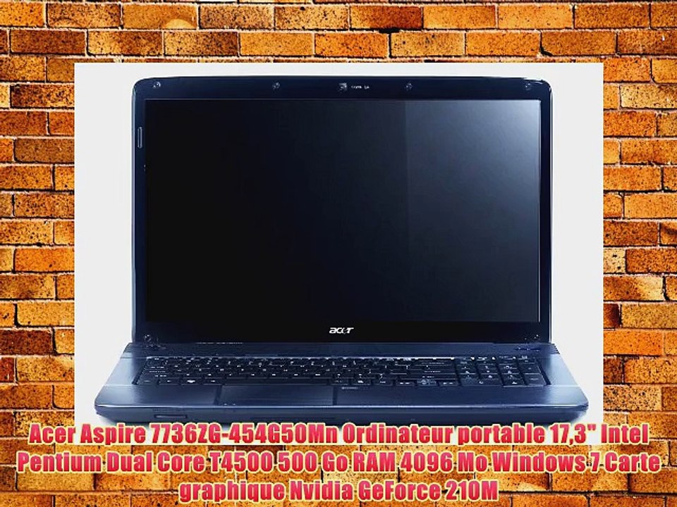 Acer Aspire 7736ZG-454G50Mn Ordinateur portable 173 Intel Pentium Dual Core T4500 500 Go RAM