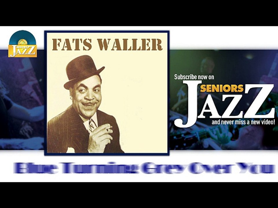 Fats Waller - Blue Turning Grey Over You (HD) Officiel Seniors Jazz