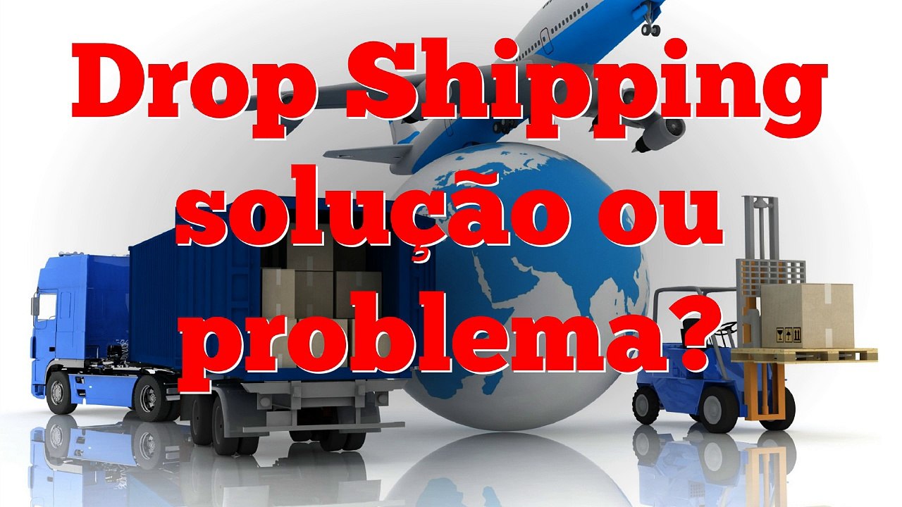 Drop Shipping Solução ou Problema