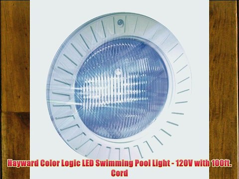 Hayward Color Logic LED Swimming Pool Light - 120V with 100ft. Cord