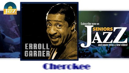 Erroll Garner - Cherokee (HD) Officiel Seniors Jazz