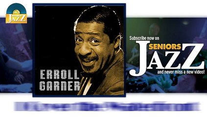 Erroll Garner - I Cover the Waterfront (HD) Officiel Seniors Jazz