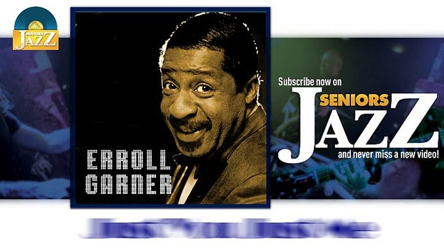 Erroll Garner - Just You Just Me (HD) Officiel Seniors Jazz