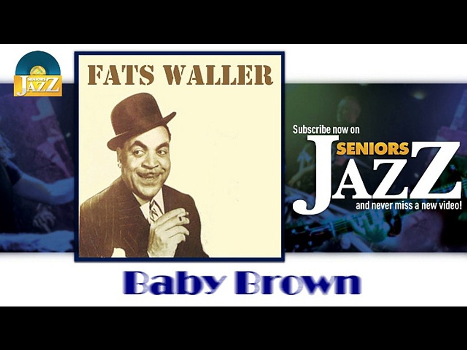 Fats Waller - Baby Brown (HD) Officiel Seniors Jazz