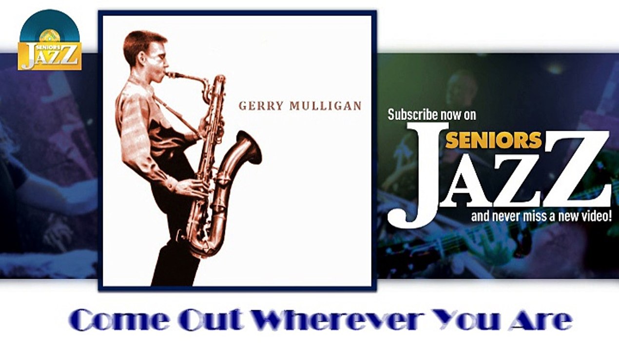 Gerry Mulligan - Come Out Wherever You Are (HD) Officiel Seniors Jazz
