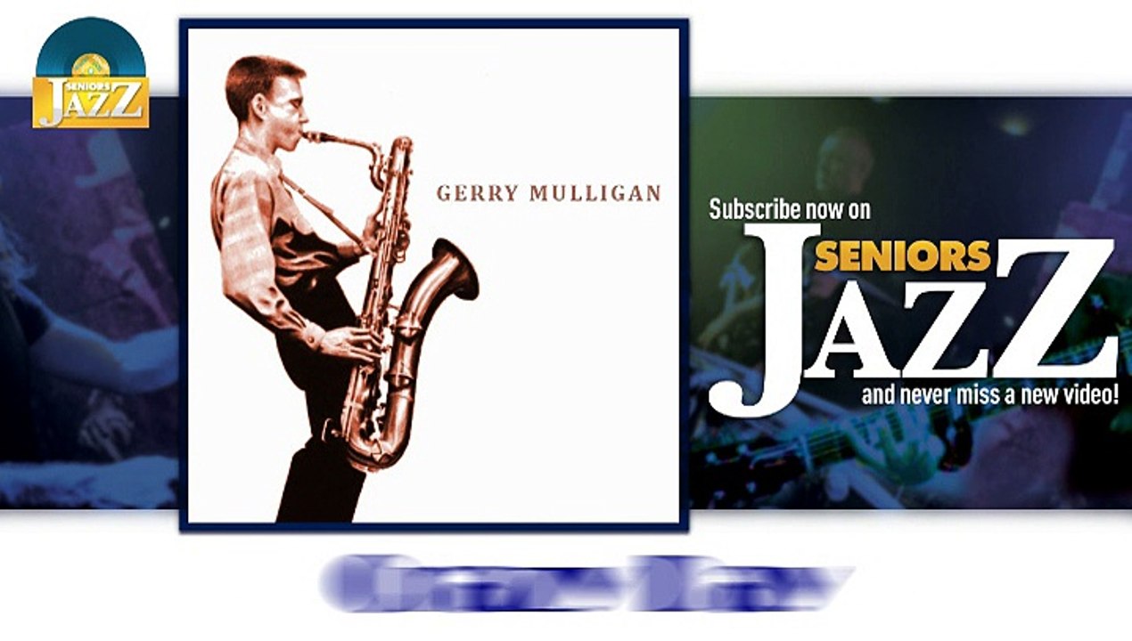 Gerry Mulligan - Crazy Day (HD) Officiel Seniors Jazz