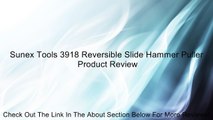 Sunex Tools 3918 Reversible Slide Hammer Puller Review