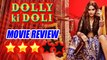 'Dolly Ki Doli' Movie REVIEW By Bharathi Pradhan | Sonam Kapoor | Rajkumar Rao | Pulkit Samrat