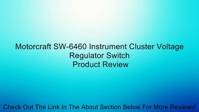 Motorcraft SW-6460 Instrument Cluster Voltage Regulator Switch Review