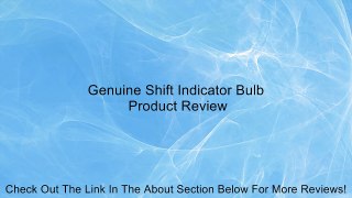 Genuine Shift Indicator Bulb Review