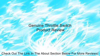 Genuine Throttle Switch Review