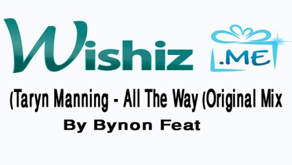 BYNON Feat. Taryn Manning - All The Way (Original Mix)