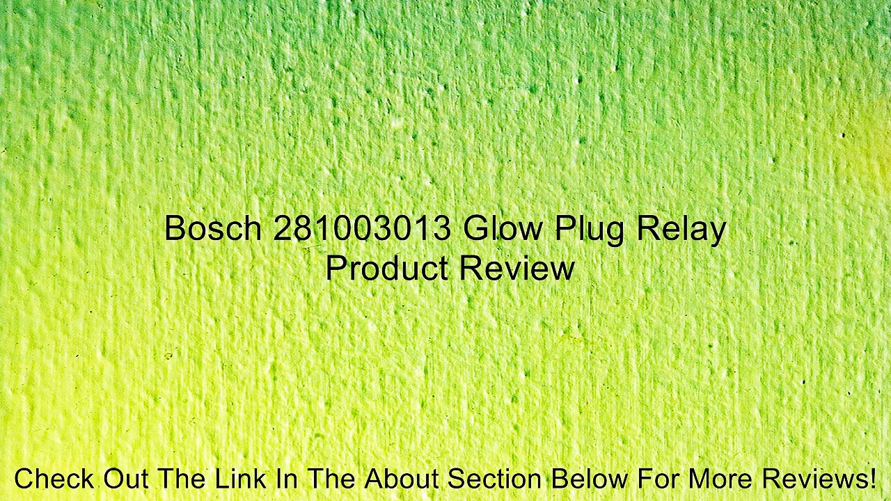 Bosch 281003013 Glow Plug Relay Review