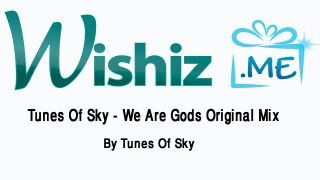 Tunes Of Sky - We Are Gods (Original Mix)