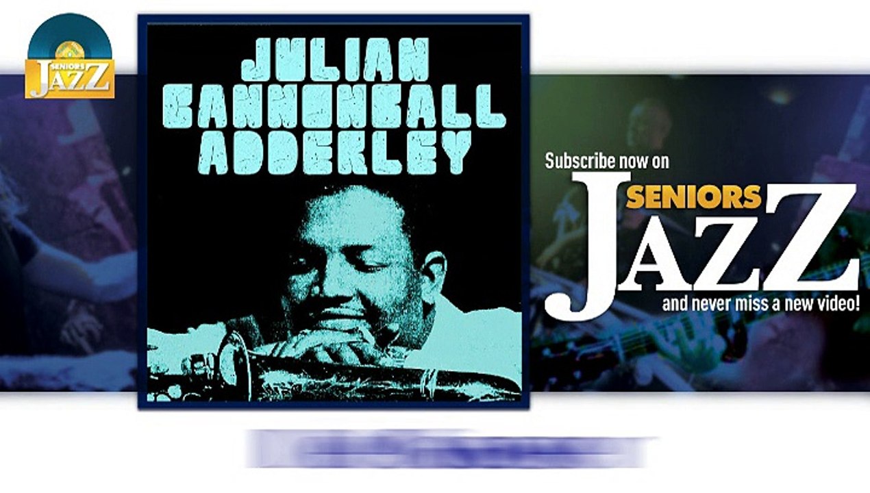 Julian Cannonball Adderley - Del Sasser (HD) Officiel Seniors Jazz
