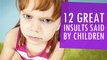 12 Great Insults Said By Children