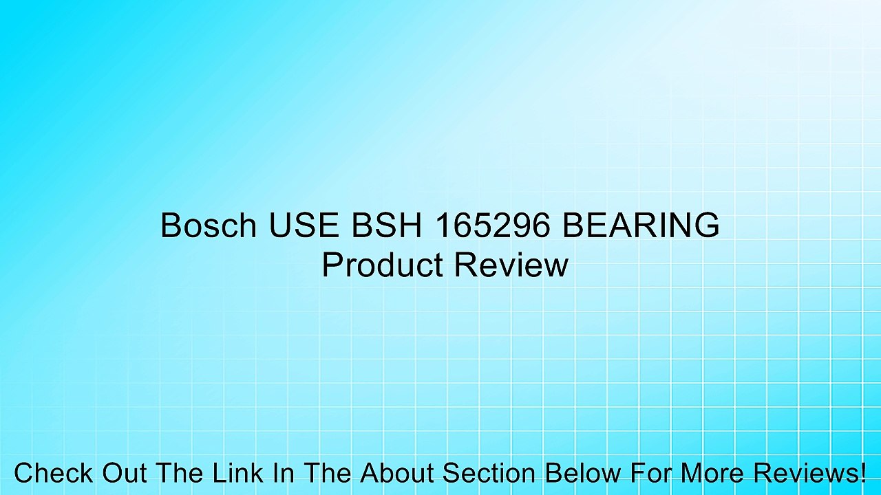Bosch USE BSH 165296 BEARING Review