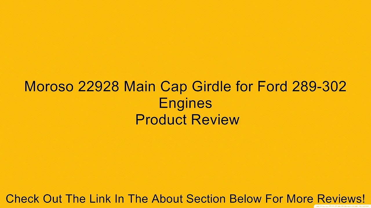 Moroso 22928 Main Cap Girdle for Ford 289-302 Engines Review