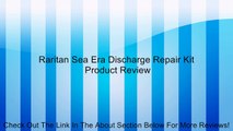 Raritan Sea Era Discharge Repair Kit Review