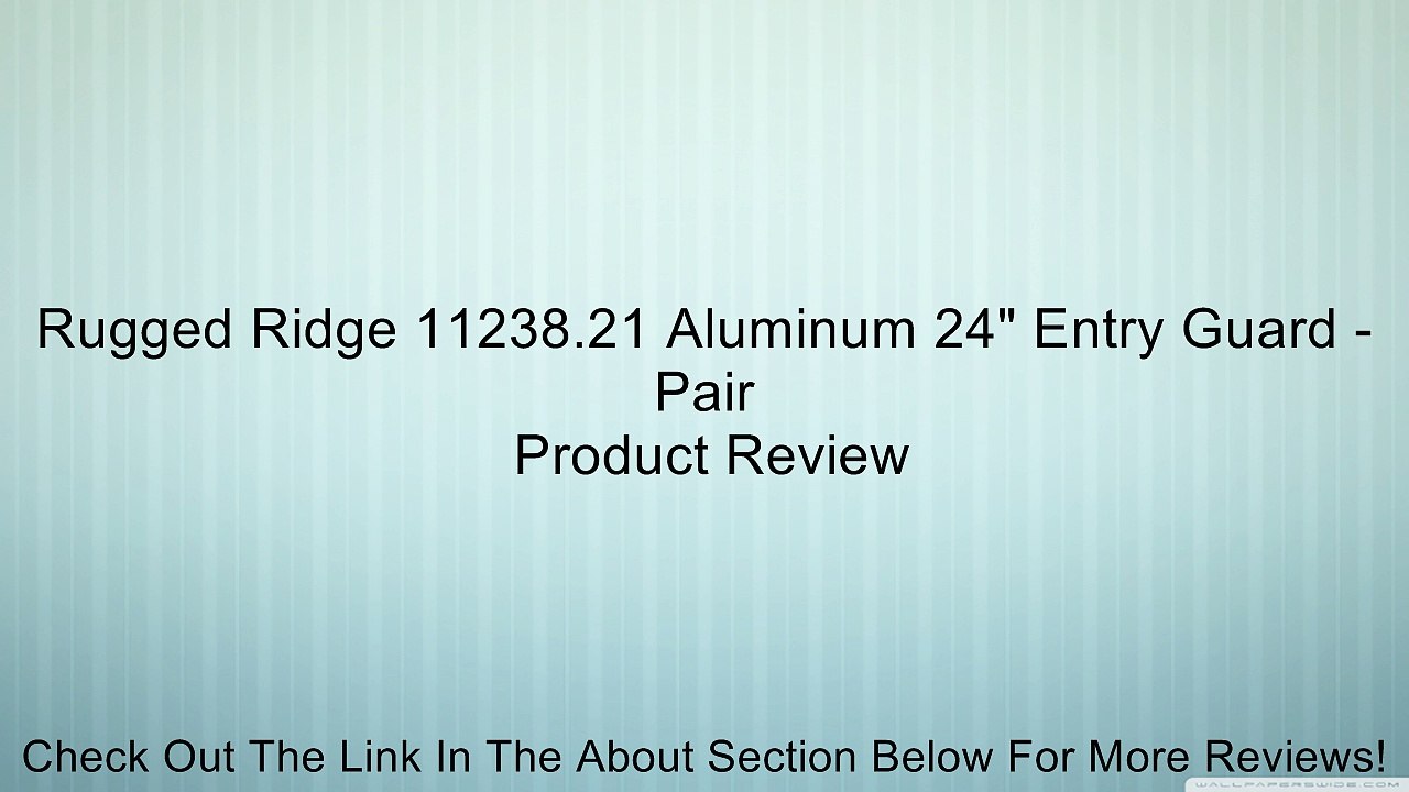 Rugged Ridge 11238.21 Aluminum 24" Entry Guard - Pair Review