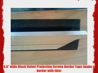 4.5 wide Black Velvet Projection Screen Border Tape (make a border with this)