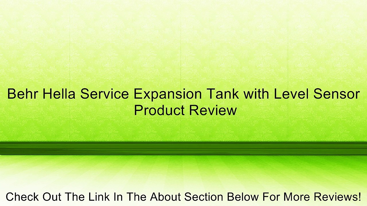 Behr Hella Service Expansion Tank with Level Sensor Review